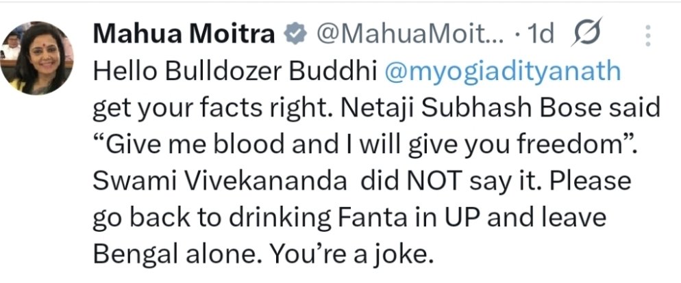 bibekanananda's tweet photo. Hasn't Mahua Moitra read a word in English " Gaffe". Subhash Bose said " Give me blood, Will give you freedom"- the whole world knows, including a young boy. But, this 'learned' lady thinks that Yogi doesn't know this. Does politics make people too dumb! https://t.co/BprKiof3cs