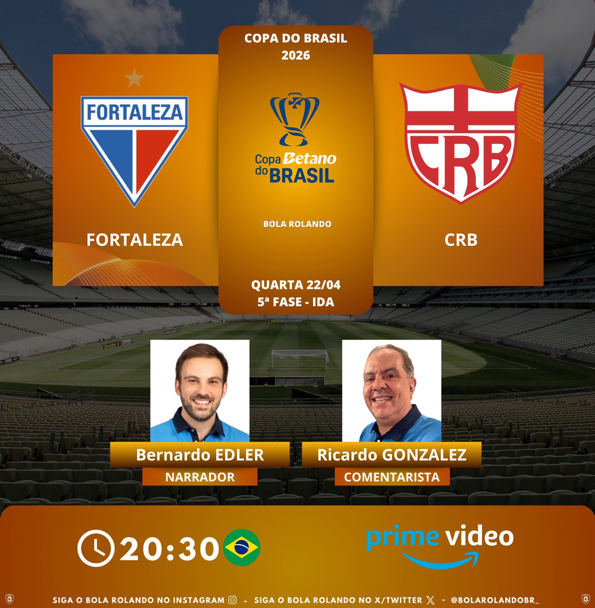 BolaRolandoBr_'s tweet image. ⚽️🇧🇷 #CopaDoBrasil | 5ª Fase - Ida
⚔️ #Fortaleza x #CRB 
🎙️ Narrador: @bernardoedler 
🎙️ Comentarista: @GonzaSportv 
📺💻📱 @pvsportbr 
#️⃣ #CopaDoBrasilNoPrimeVideo - #ModoPrime  
Siga nosso perfil e dê RT 🔃