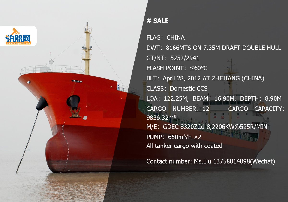 ShipbidNet's tweet image. #SALE

FLAG：CHINA
DWT：8166MTS ON 7.35M DRAFT DOUBLE HULL
GT/NT：5252/2941
FLASH POINT：≤60℃ 
BLT：2012 AT CHINA
CLASS：Domestic CCS
LOA：122.25M, BEAM：16.90M
CARGO NUMBER：12 CARGO CAPACITY：9836.32m³
All tanker cargo with coated

Contact number: Ms.Liu 13758014098(Wechat)