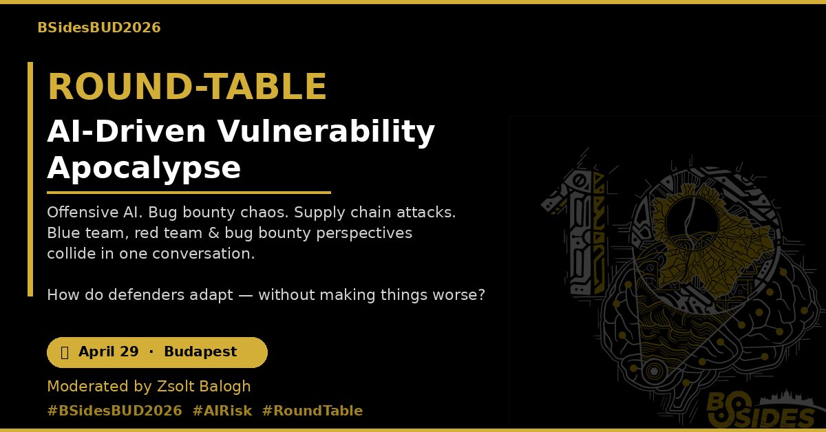 bsidesbud's tweet photo. The conversation that needs to happen — and it's happening on April 29.🧠 Round-table: "AI-Driven Vulnerability Apocalypse"→ Join the conversation on AI-accelerated vulnerability discovery.
April 29 ·  Budapest · Tickets :https://t.co/CAJKPrgjcQ
#BSidesBUD2026  #AIRisk #CyberSec https://t.co/9LWpF1gyBe