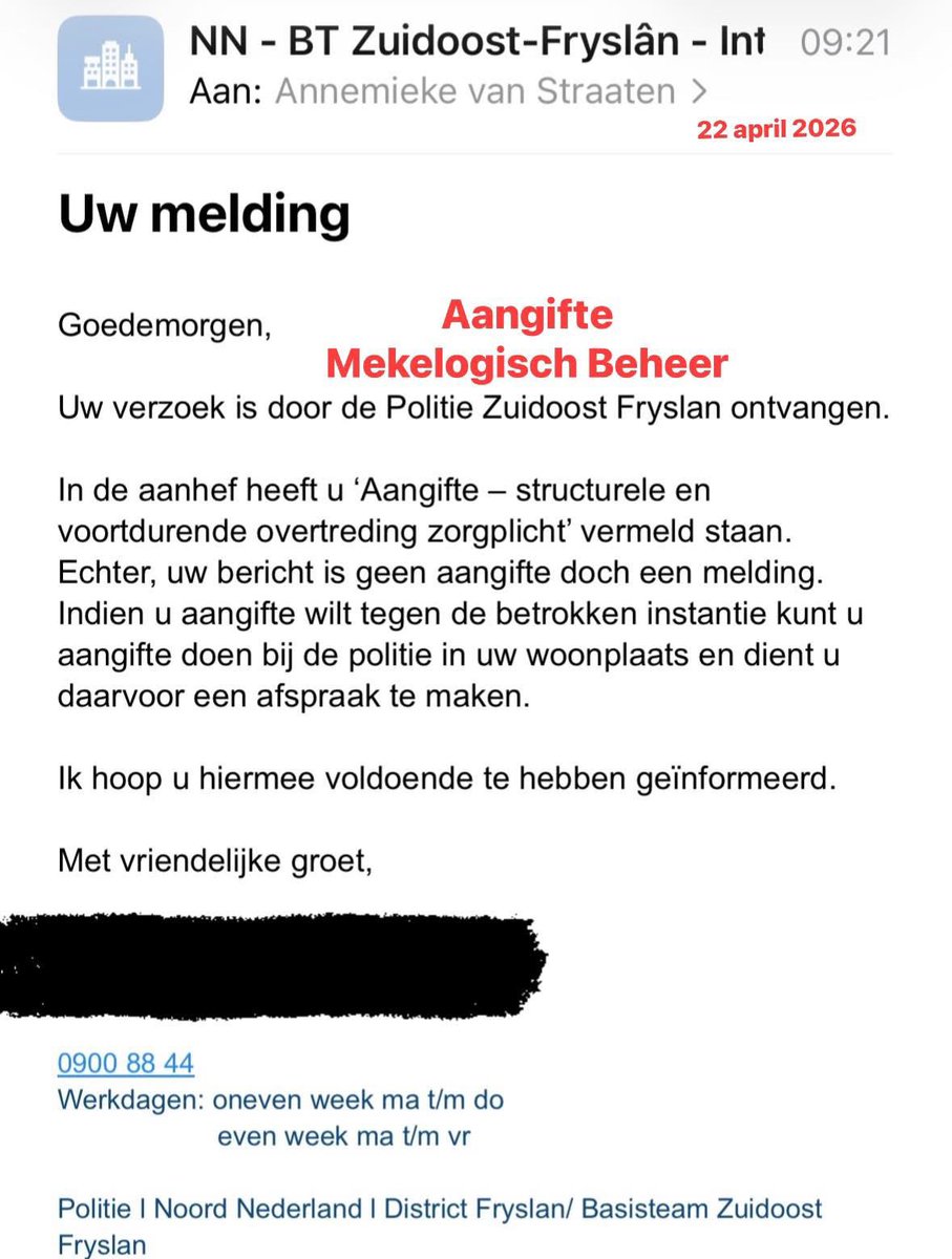 Voor een overtreding van de zorgplicht uit de Wet dieren ( zaak Mekelogisch Beheer) kun je dus géén online aangifte doen bij de politie.

Ik heb zojuist gebeld met de politie om een afspraak te maken voor aangifte bij basisteam Zuidoost Fryslân. Daar kreeg ik te horen dat eerst