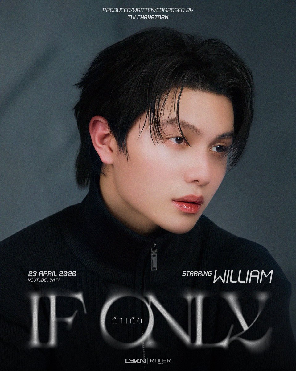 ถ้าเกิด (If Only) - LYKN 

MUSIC VIDEO RELEASE 
23.04.2026 

🎬 STARRING : WILLIAM 

📺 YouTube : LYKN 
&amp; ALL STREAMING 

#IfOnlyLYKN 
#LYKN 
#RISERMUSIC