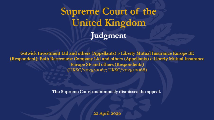 Judgment has been given in the matter of Gatwick Investment Ltd and others (Appellants) v Liberty Mutual Insurance Europe SE (Respondent); Bath Racecourse Company Ltd and others (Appellants) v Liberty Mutual Insurance Europe SE and others (Respondents): supremecourt.uk/cases/uksc-202…