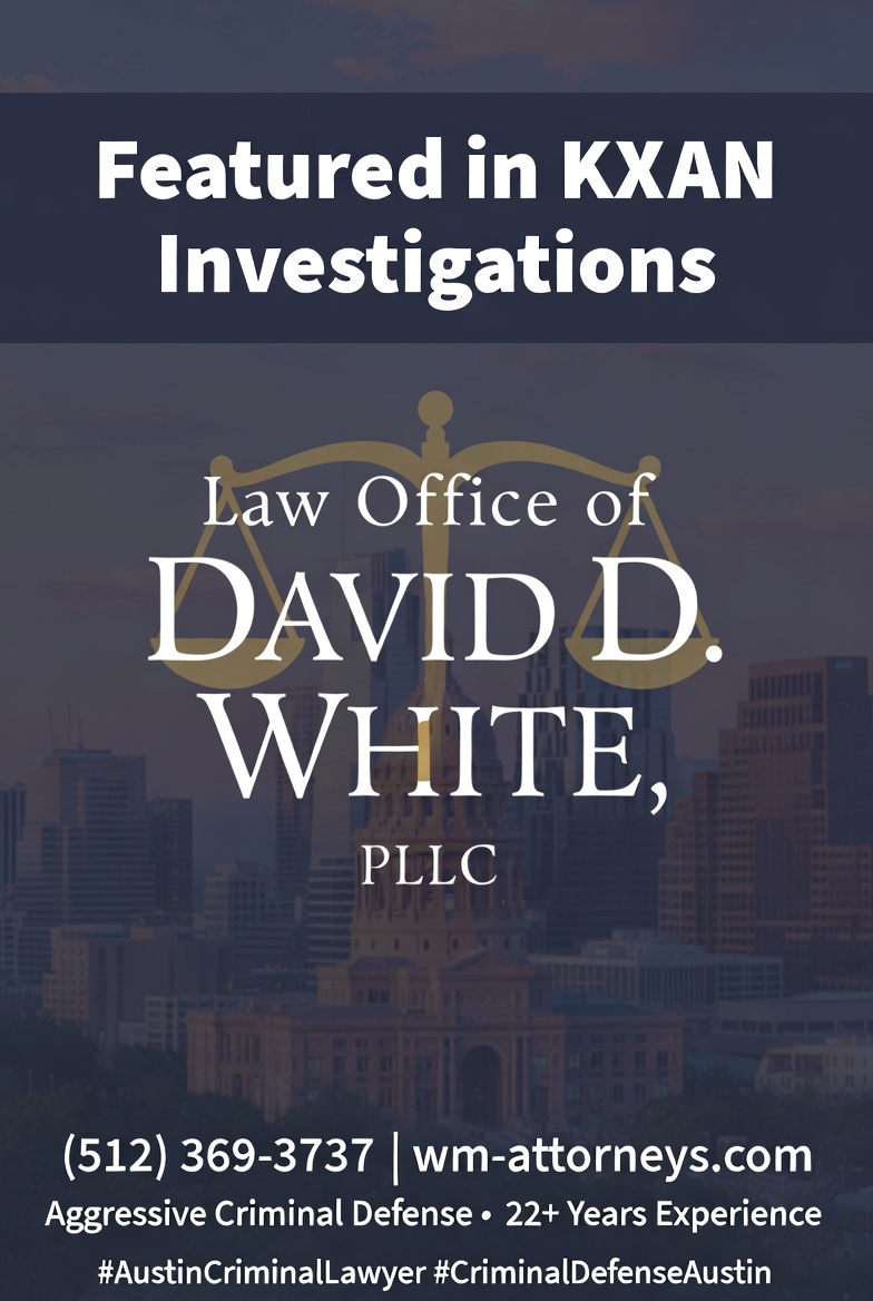 AustinCrimelaw's tweet image. Just featured in @KXAN_News Investigations again.
The Law Office of David D. White, PLLC continues fighting hard for clients facing serious criminal charges in Austin. 24/7 availability
Call (512) 369-3737 or visit wm-attorneys.com
#AustinCriminalLawyer #CriminalDefense