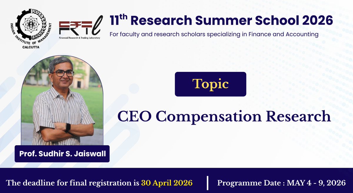 IIM_Calcutta's tweet photo. Prof. Sudhir S. Jaiswall will be speaking on the topic "CEO Compensation Research" as part of the 11th Research Summer School 2026 for Faculty & Research Scholars specialising in Finance and Accounting.

Programme Dates: May 4–9, 2026
Registration Deadline: April 30, 2026
More Info: https://t.co/wWufs7O8nS

#ResearchSummerSchool #FinancialResearch #IIMCalcutta