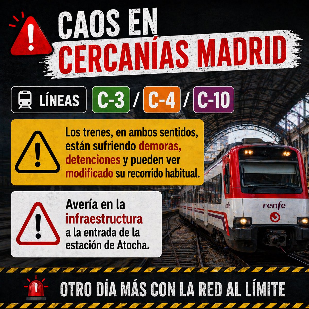 🚨 Caos en Cercanías Madrid 🚨  

🔴 Avería en la infraestructura a la entrada de Atocha.  

❗ Líneas C-3, C-4 y C-10 afectadas desde primera hora: retrasos, trenes detenidos y recorridos alterados.  

👉 Otro día más con la red al límite.