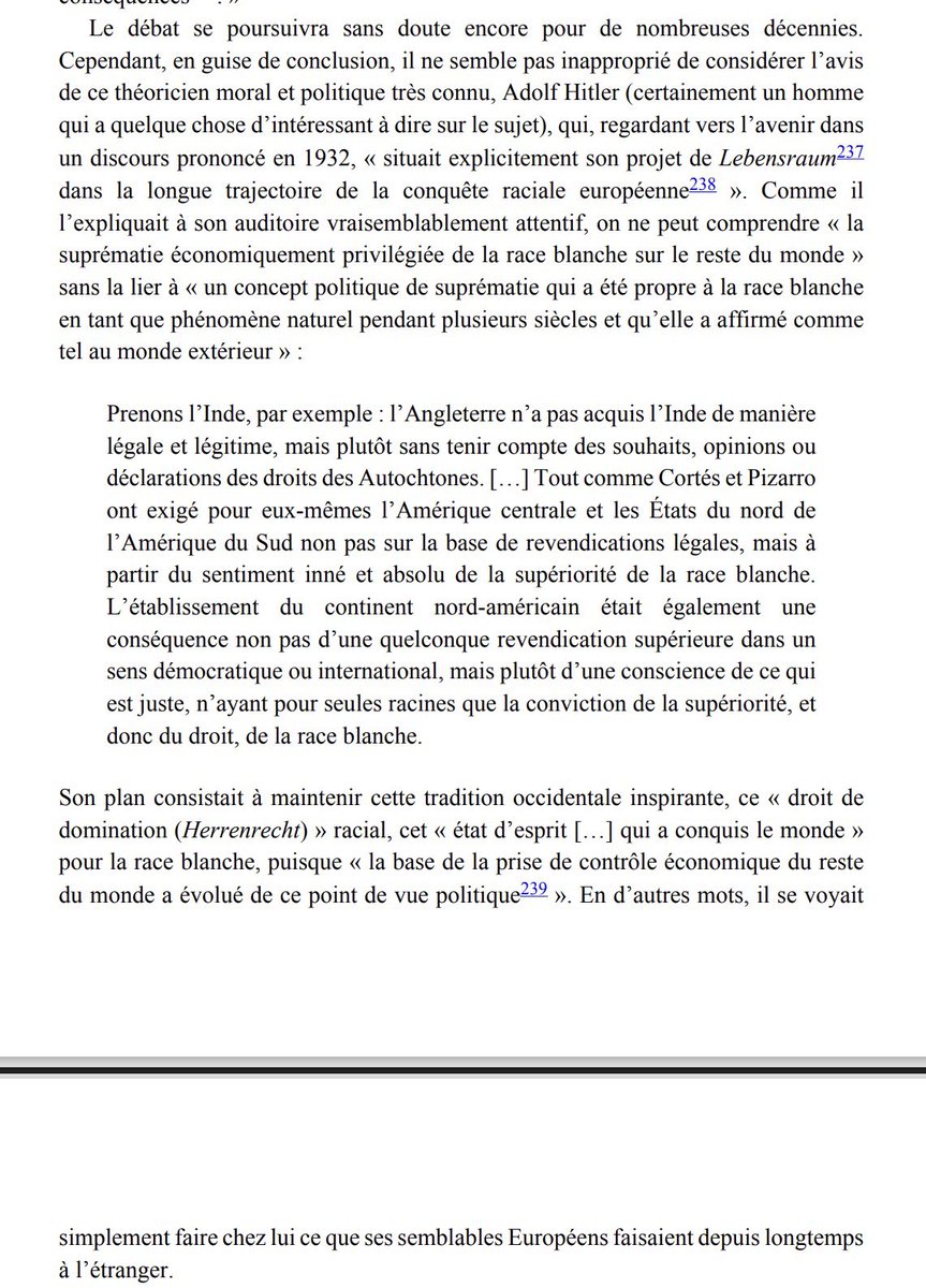 à partir du moment où Hitler lui-même inscrivait « son projet de Lesbensraum dans la longue trajectoire de la conquête raciale européenne », on peut facilement concevoir la continuité entre colonialisme et nazisme :