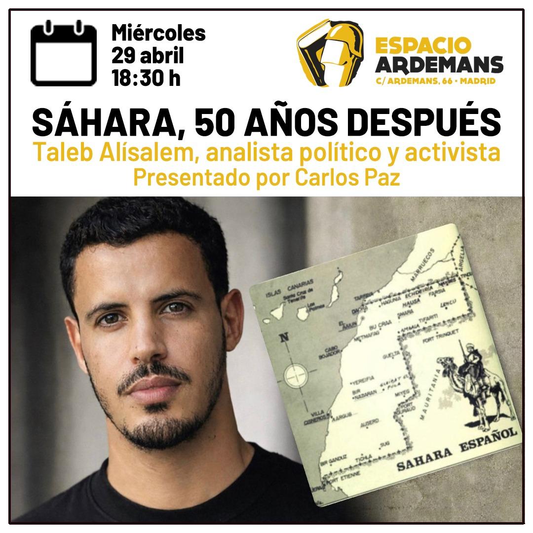 CarlosPazC2021's tweet photo. El Sáhara Occidental ha sido dejado a su suerte por gran parte de la comunidad internacional y cincuenta años después sigue luchando por ser dueño de su destino.
El miércoles próximo, día 29 de abril en Madrid, nos hablará de todo ello Taleb Alisalem. https://t.co/rZ23prlG0y