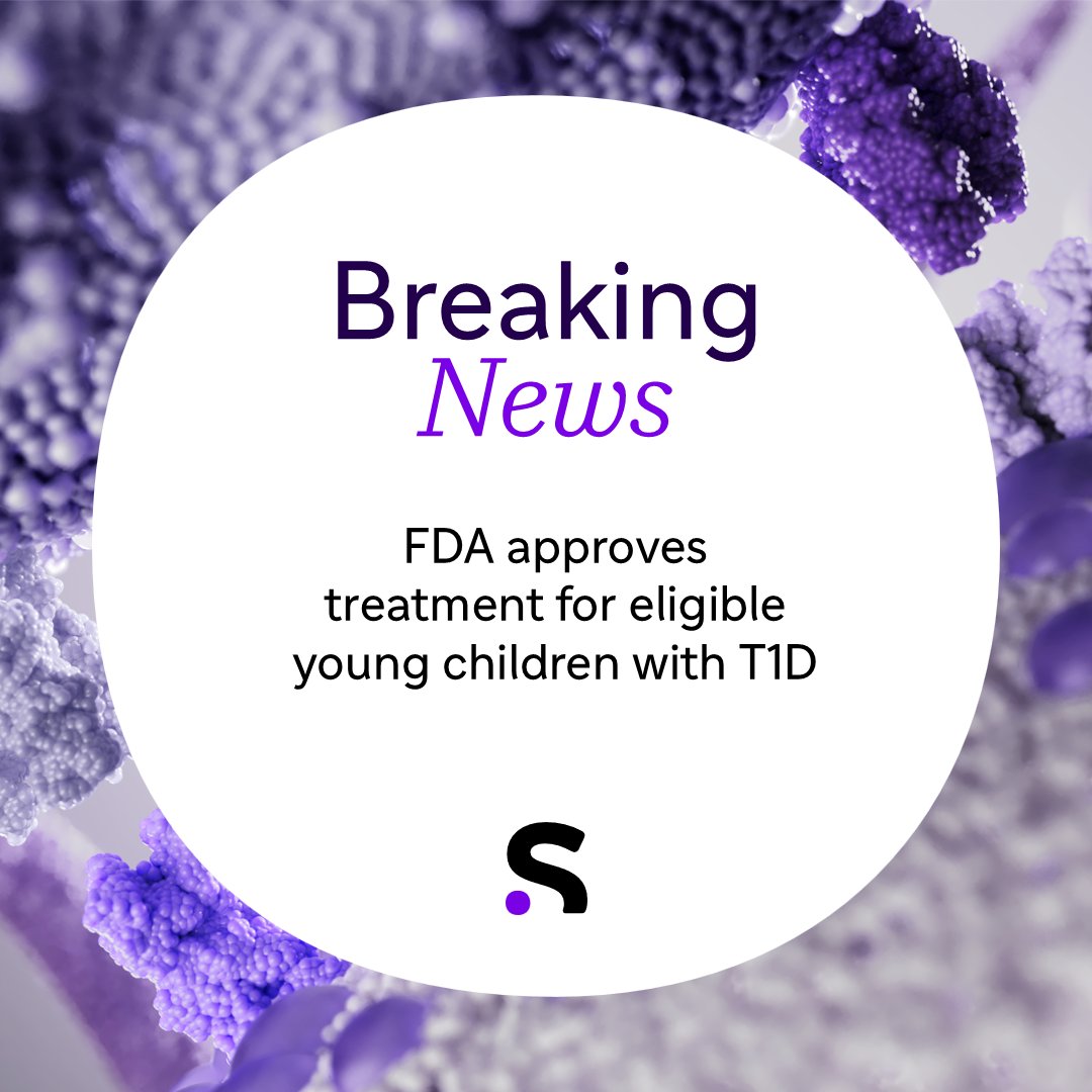 Breaking News: FDA approves treatment for eligible young children with T1D. Background shows purple cells. At the bottom is the letter S with a purple dot to the side.