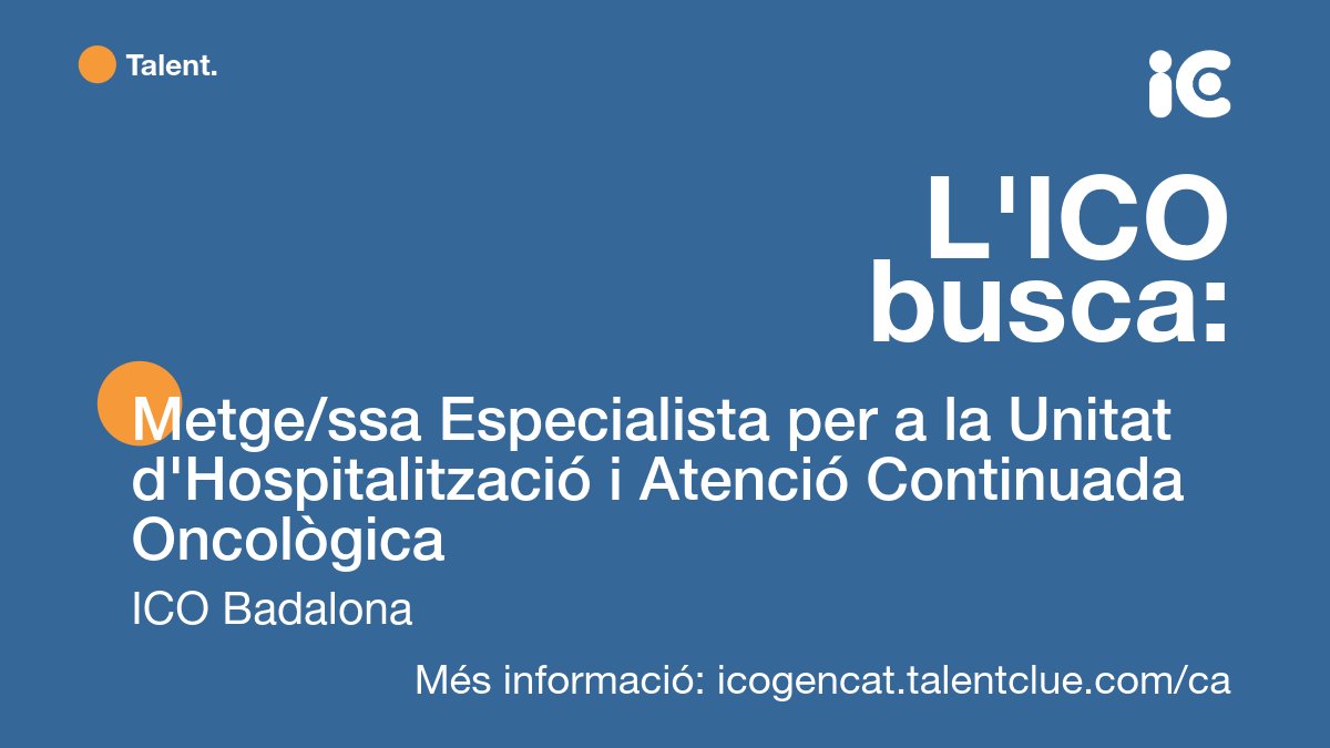 ICO_oncologia's tweet image. #OfertaFeina
A l'#ICO busquem un/a metge/ssa especialista per a la Unitat d'Hospitalització i Atenció Continuada Oncològica #UACO, al centre @ICO_oncologia de Badalona - @hgermanstrias 
Interessats/des feu clic aquí: icogencat.talentclue.com/job/124611778