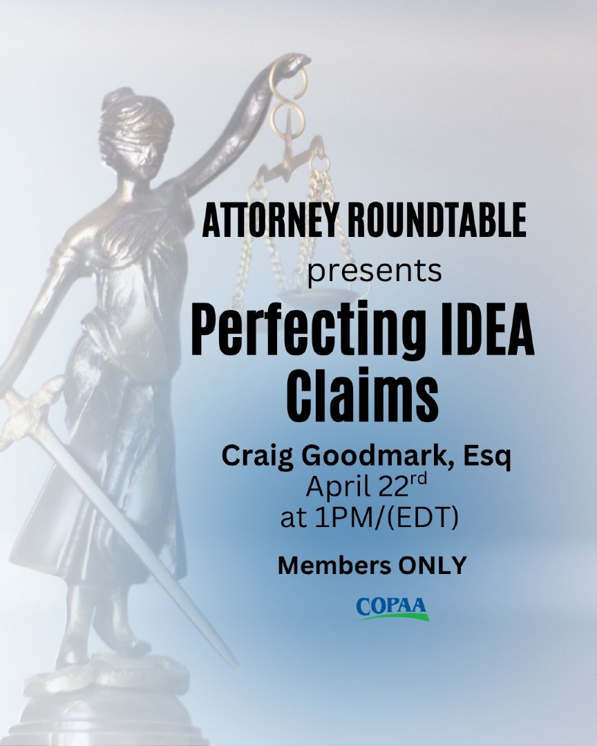COPAA's tweet image. Join Craig Goodmark, Esq., for COPAA’s Attorney Roundtable on TODAY at 1 PM/ET, for a presentation on Perfecting IDEA Claims. 
Cost: Free for COPAA Members, Member-Only Event
Registration: learn.copaa.org/p/ideaclaimsro…

#COPAA #AttorneyRoundtable #IDEA
