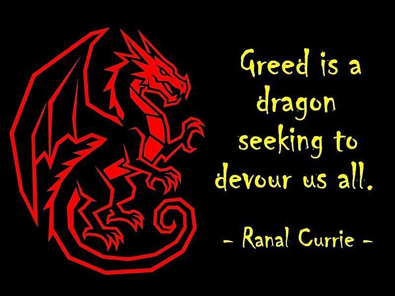 Ranal55's tweet image. Greed is a dragon seeking to devour us all.
 
#quote #quotesmith55 #greed #evil #WednesdayWisdom