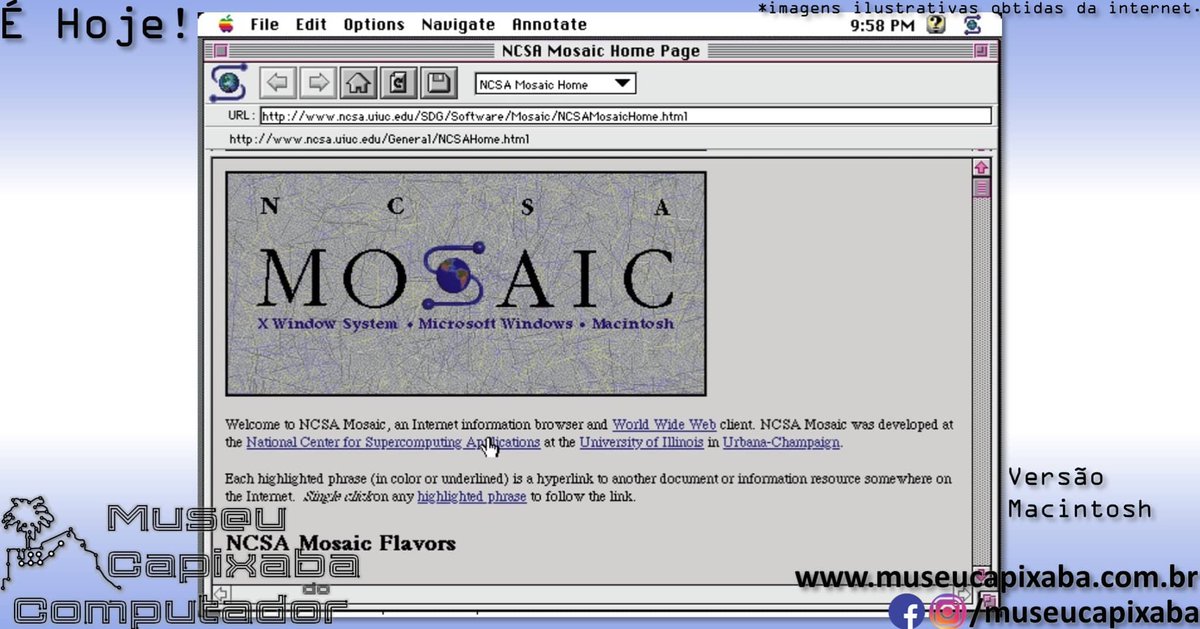 museucapixaba's tweet image. É hoje! O navegador NCSA Mosaic de 1993.

+em museucapixaba.com.br/hoje/navegador…

#MuseuCapixaba #mcc #éhoje #museu #Retro #OnThisDay #NCSA #NCSAMosaic #Netscape #NetscapeNavigator #MarcAndreessen #EricBina #JamesClark #JimClark #MosaicCommunicationsCorporation #SpyglassInc #TimBernersLee