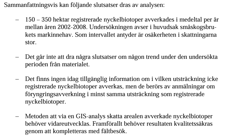 Skalsarp's tweet photo. Tydliga tecken på ålderdom när det uppstår diskussioner om frågor som jag känner igen från förr. Redan 2009 bidrog jag till en rapport som försökte skatta avverkning av nyckelbiotoper. https://t.co/z87tldo0Wm 
Vi drog då följande slutsatser, de bör nog beaktas även idag. https://t.co/5dXqTDgbV3