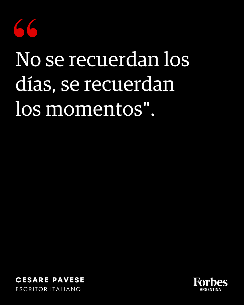 💬 "No se recuerdan los días, se recuerdan los momentos". Cesare Pavese. #ForbesQuotes
