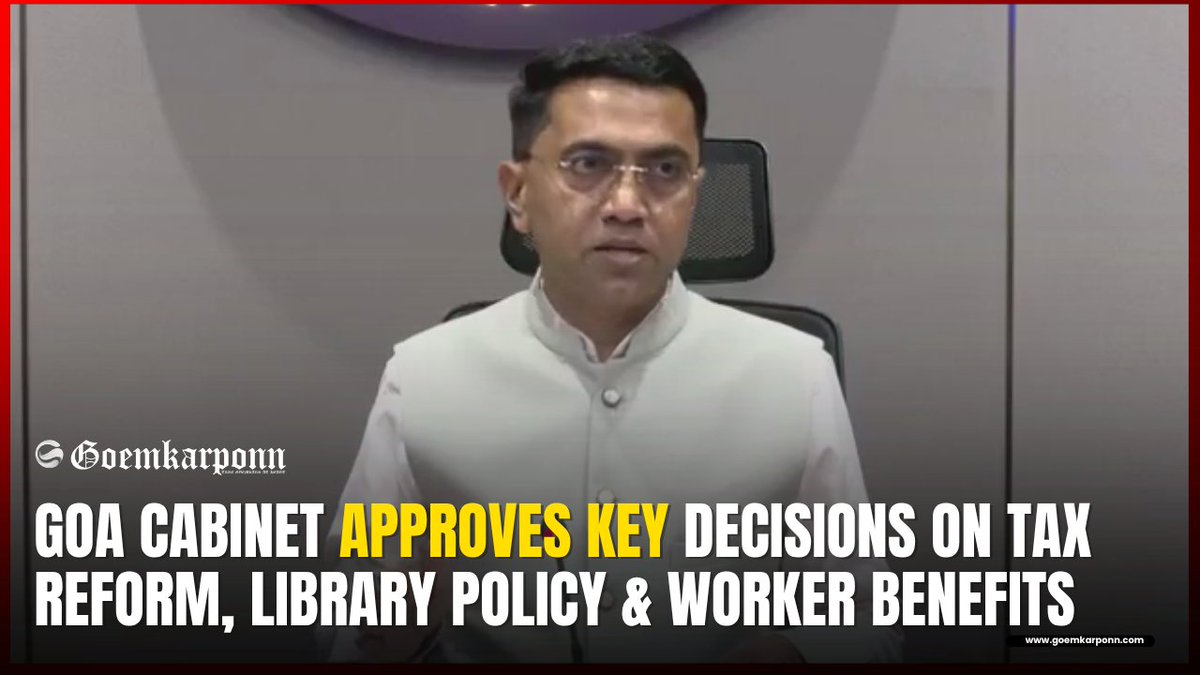 goemkarponnlive's tweet photo. https://t.co/EMxJqIbkep
Goa Cabinet Approves Key Decisions on Tax Reform, Library Policy &amp; Worker Benefits
#GoaNews #GoaCabinet #PramodSawant #GoaUpdates #BreakingNews #GoaGovernment #PolicyDecisions #TaxReform #LibraryPolicy #WorkerWelfare https://t.co/PqoV0jaFPQ
