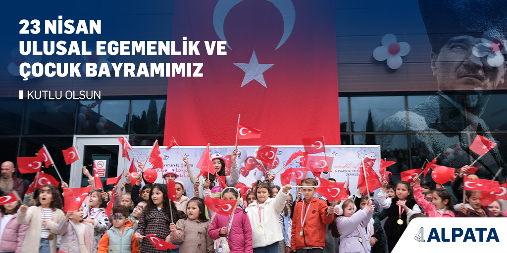 Alpata Grubu olarak geleceğimizin teminatı çocuklarımızın mutluluğu için var gücümüzle çalışmaya devam ediyoruz.

23 Nisan Ulusal Egemenlik ve Çocuk Bayramımız kutlu olsun.

#23Nisan #ulusalegemenlik #çocukbayramı #AlpHavacılıkKariyer