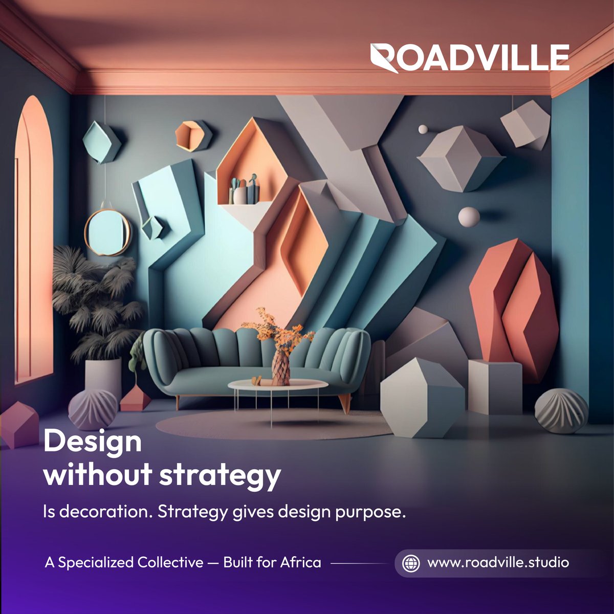 Strategy gives design purpose.