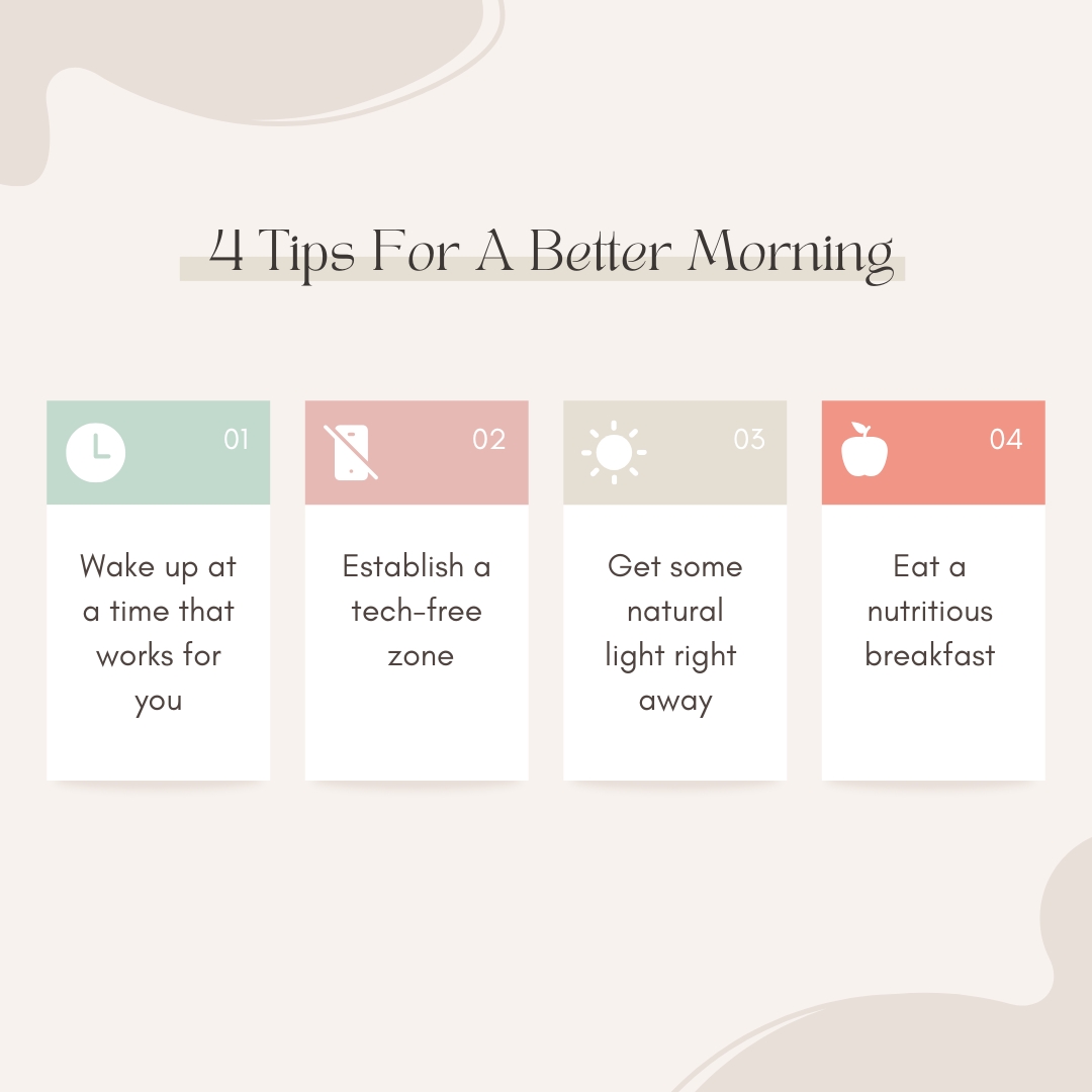 A good morning sets the tone for the whole day. Start slow, stay consistent, and ease into your routine.