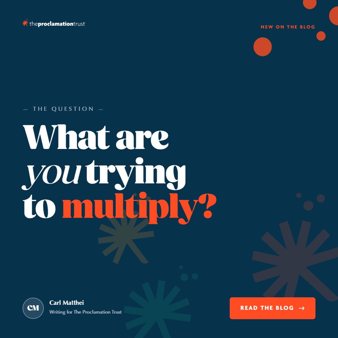 proctrust's tweet image. Read Carl Matthei's blog here 👉️ buff.ly/67Fncov

#ProclamationTrust
#EMA2026
#Multiply
#CarlMatthei