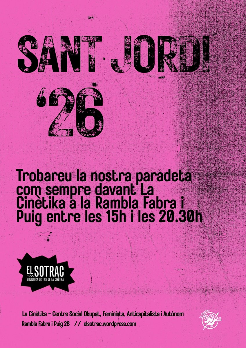 Com cada Sant Jordi aquest 23 sortim al carrer amb paradeta davant La Cinètika! 
Ens trobareu de 15-20.30h amb una gran selecció de lliteratura crítica d'assaig, infantil i narrativa
Veniu a donar suport a l'autogestió del projecte, a xerrar i a reivindicar el Sant Jordi popular!