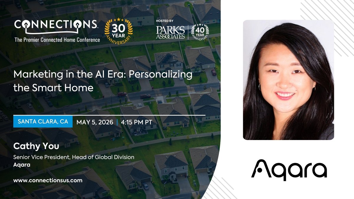 ParksAssociates's tweet image. We are excited to welcome Cathy You, @AqaraSmarthouse to CONNECTIONS: The Premier Connected Home Conference. Join us in Santa Clara, CA, May 5-7 for the #smarthome event of the year: tinyurl.com/2t8ed8kc
#security #safety #CONNUS26 #ai #leaders