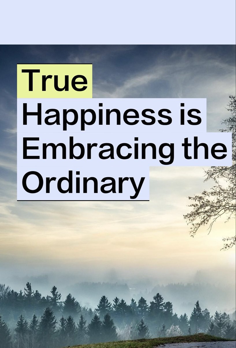 PhilosophyLog's tweet image. True Happiness is Embracing the Ordinary
#happiness #life #philosophy #feeling