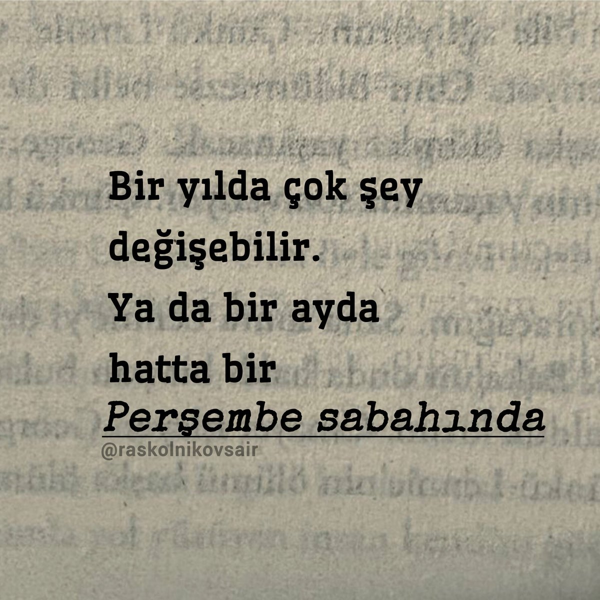 Hatta bir 
perşembe sabahında..