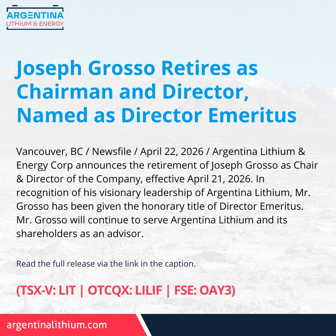 ARGLIT's tweet image. April 22, 2026 - Joseph Grosso Retires as Chairman and Director, Named as Director Emeritus 

Read the full release here: buff.ly/kMcwH2M 

#TSX-V #LIT #OTCQX #LILIF #FSE #OAY3
#argentina #argentinalithium #mining #miningindustry #lithium #lithiummining #miners #tsx #otc