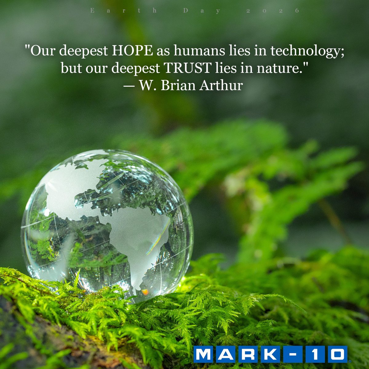 Mark10Force's tweet photo. Happy Earth Day from Mark-10!
"Our deepest hope as humans lies in technology; but our deepest trust lies in nature." — W. Brian Arthur 
#EarthDay2026 https://t.co/YIS7UomV0T