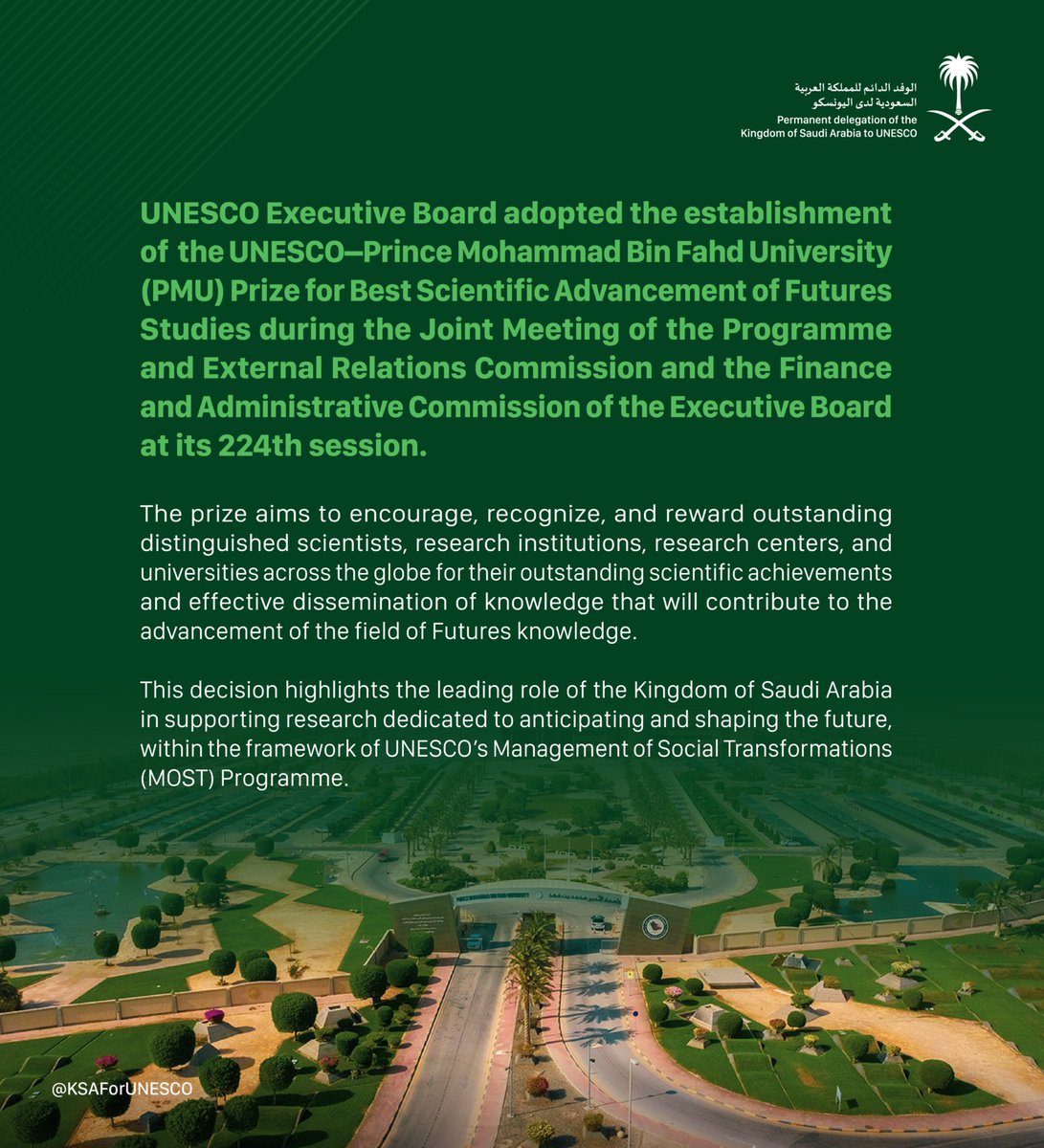 KSAForUNESCO's tweet image. The Executive Board of #UNESCO  in it’s 224th session adopted today the UNESCO-Prince Mohammad Bin Fahd University (PMU) Prize for Best Scientific Advancement of Future Studies.

#SaudiVision2030