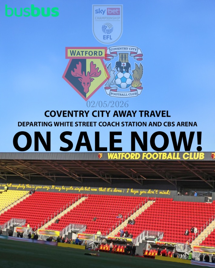 BusBus_UK's tweet photo. Seats for Coventry City's trip to Watford are going FAST! 💨

🚌Our Coaches depart from..

📍Arena Shopping Park (Outside Railway Station):  08:15AM
📍White Street Coach Park: 08:45AM

VERY LIMITED AVAILABILITY! So secure your seat on our website https://t.co/RwzhBJJaWP #PUSB https://t.co/LzPdRvXrKZ