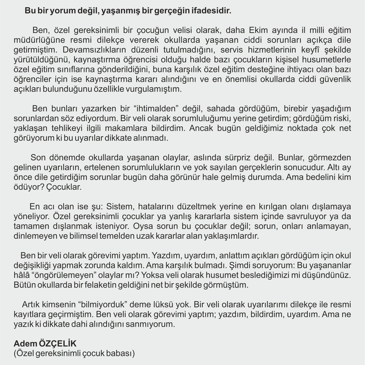 Bu bir yorum değil, yaşanmış bir gerçeğin ifadesidir.