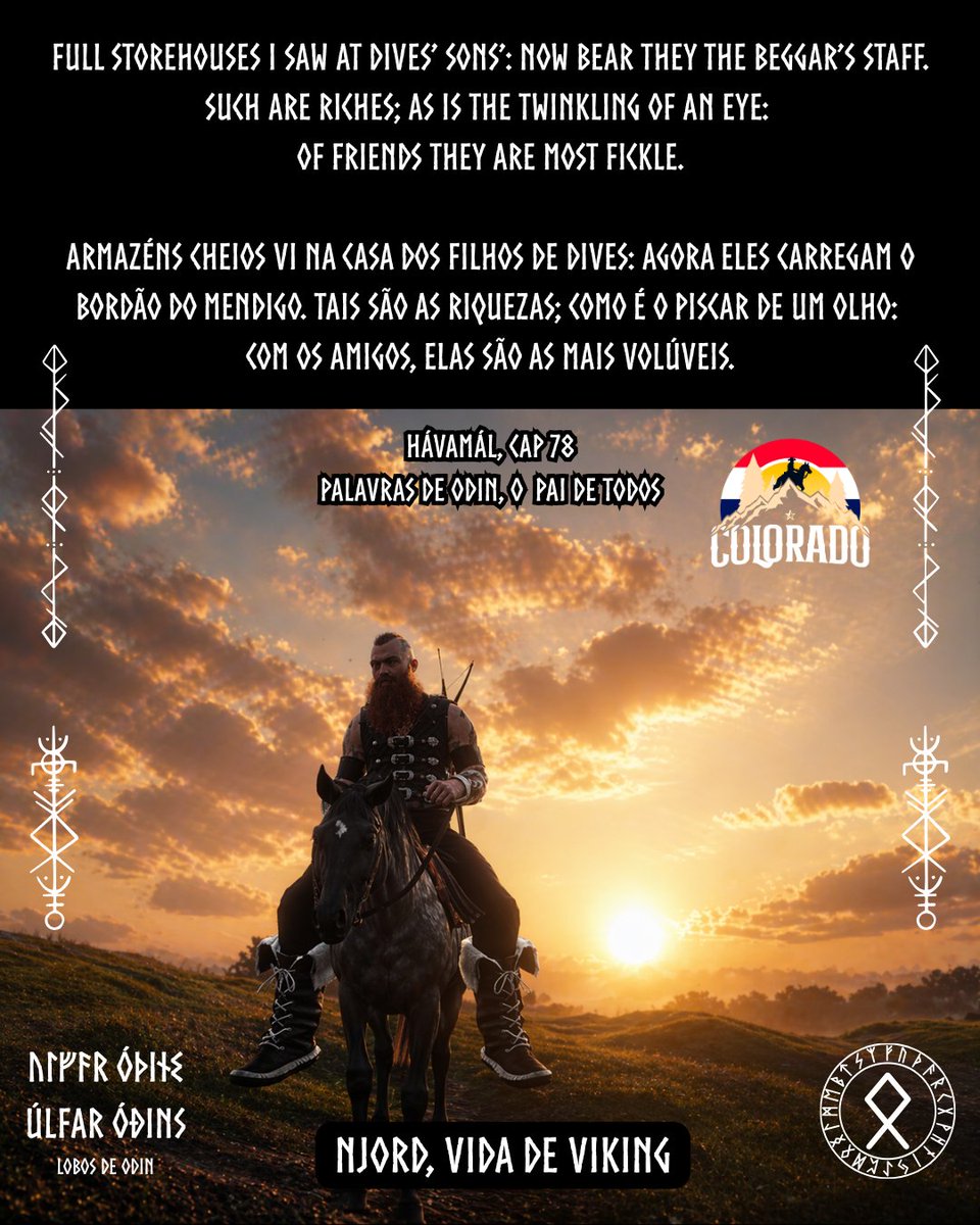 NorsePaganSouth's tweet image. Njord, Vida de Viking

Armazéns cheios vi na casa dos filhos de Dives: agora eles carregam o bordão do mendigo. Tais são as riquezas; como é o piscar de um olho: 
com os amigos, elas são as mais volúveis.

Hávamál, Cap 78
Palavras de Odin, O  Pai de Todos

#norselife #viking