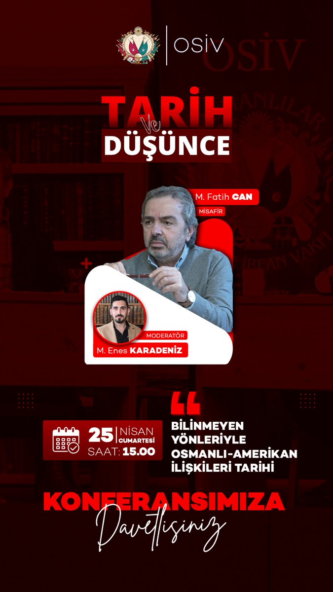 osiv_'s tweet photo. 🔴 Konferansa Davet
Tarih ve Düşünce
“BİLİNMEYEN YÖNLERİYLE OSMANLI-AMERİKAN İLİŞKİLERİ TARİHİ”
🗓️ 25 Nisan 2026
⏱️ 15.00
Osmanlılar İlim ve İrfan Vakfı’nda gerçekleşecek konferansımıza hepiniz davetlisiniz!
‼️Program başlangıcı 15.00‼️
#osiv
#tarihvedüşünce
@EnesKrdniz
#mehmedfatihcan