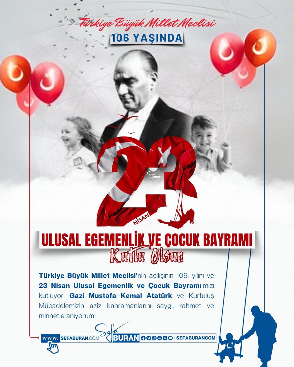 sefaburancom's tweet photo. Türkiye Büyük Millet Meclisi'nin 106. yılı ve #23Nisan Ulusal Egemenlik ve Çocuk Bayramı'mızı tebrik ediyor; Gazi Mustafa Kemal Atatürk ve Kurtuluş Mücadelemizin Aziz Kahramanlarını saygı, rahmet ve minnetle anıyorum.

#23NisanUlusalEgemenlikveÇocukBayramı kutlu olsun. https://t.co/OThVTbkVLr