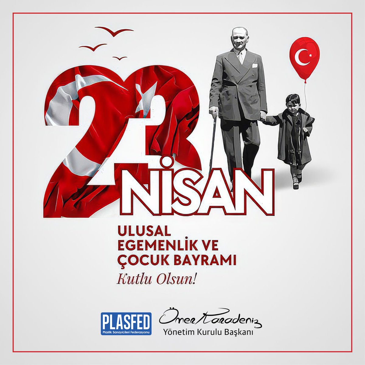 plasfed's tweet photo. 23 Nisan Ulusal Egemenlik ve Çocuk Bayramımız Kutlu Olsun.
#ömerkaradeniz #23nisanulusalegemenlikveçocukbayramı #23nisan #mustafakemalatatürk #plasfed #bapsid #burpas #depsiad #kaypider #ksd #pagder #plasiad #tobb #iso #plasfeddergi #plastik https://t.co/6d7oa0IaDB