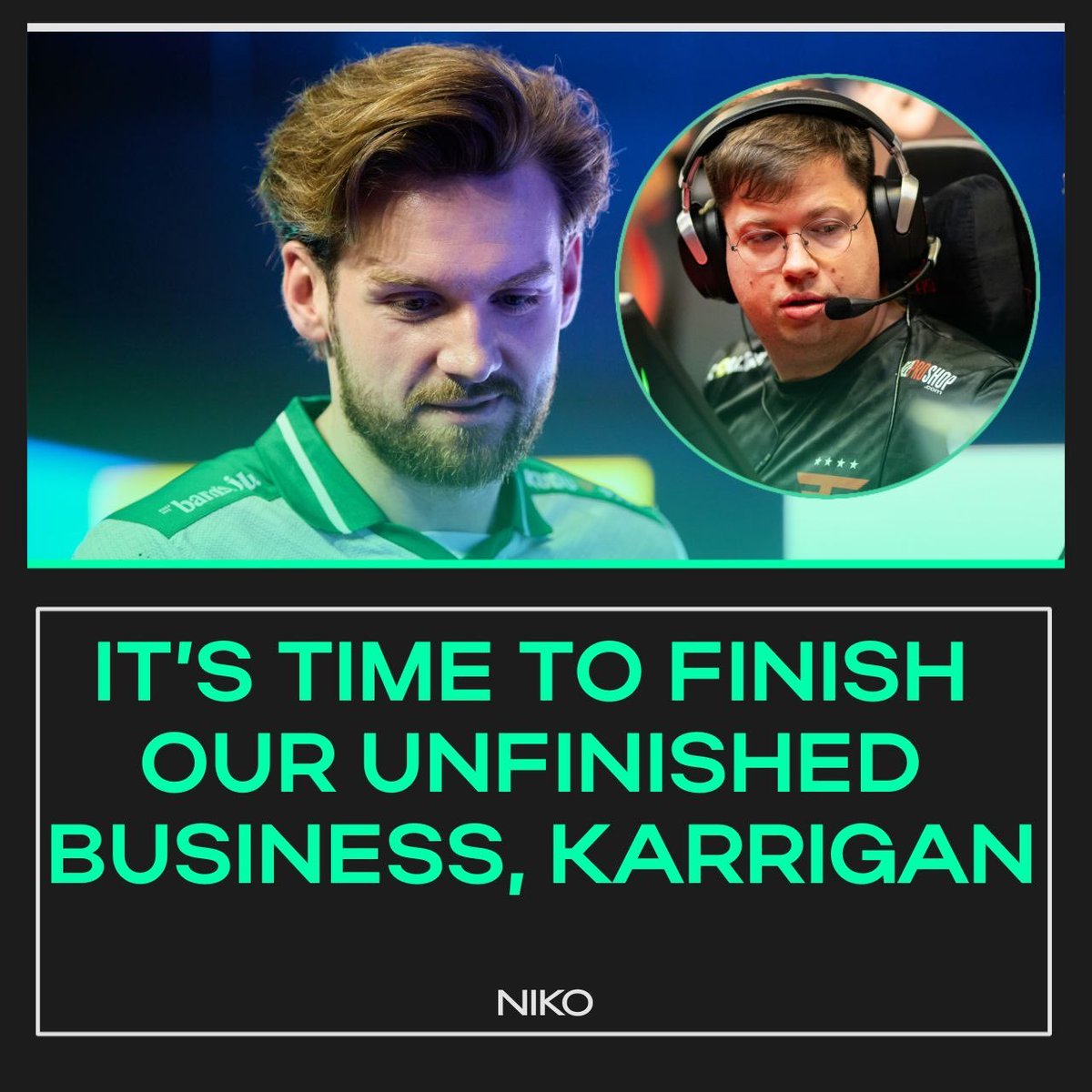 falconcs2's tweet image. The moment we've all been waiting for. A story years in the making is finally reaching its climax.
"IT'S TIME TO FINISH OUR UNFINISHED BUSINESS, KARRIGAN." - NiKo
Who takes it all in this final chapter?
#CS2 #NiKo #karrigan #G2 #FaZeClan