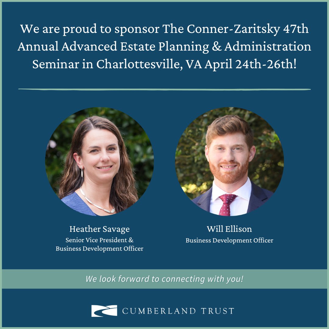 CumberlandTrust's tweet image. Heather Savage, SVP &amp;amp; Business Development Officer, and Will Ellison, Business Development Officer, will be attending the #Virginia CLE Conner-Zaritsky 47th Annual Advanced #EstatePlanning and Administration Seminar in Charlottesville this week! #TrustsandEstates