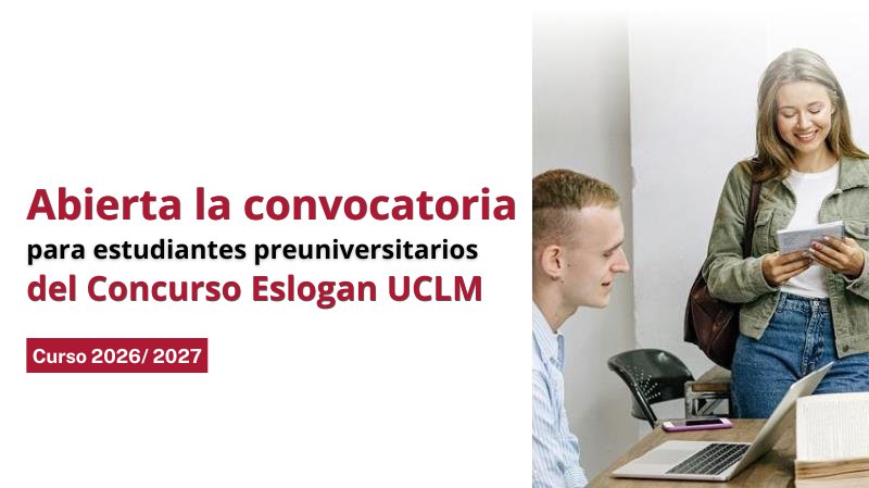 🚨 Participa en el concurso de Eslogan UCLM 2026-2027
Si estás en 1º o 2º de Bachillerato en CLM, participa 👇
👥 Equipos de 4
💡 Eslogan + vídeo
🏆 Premios:
- Un 💻 por alumno
- 6. 000 € el centro
⏰ Plazo hasta el día 25
ℹ️ Bases en la web del <a href="/VProyeccionUCLM/">Vicerrectorado Proyección Universitaria UCLM</a>