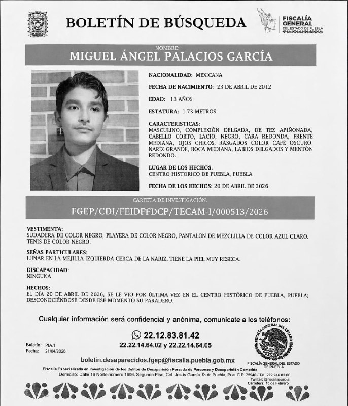 ¿Lo has visto? 🚨 Miguel Ángel Palacios García, de 13 años, fue visto por última vez el 20 de abril de 2026 en el Centro Histórico de Puebla

Tú puedes ayudar a que regrese a casa