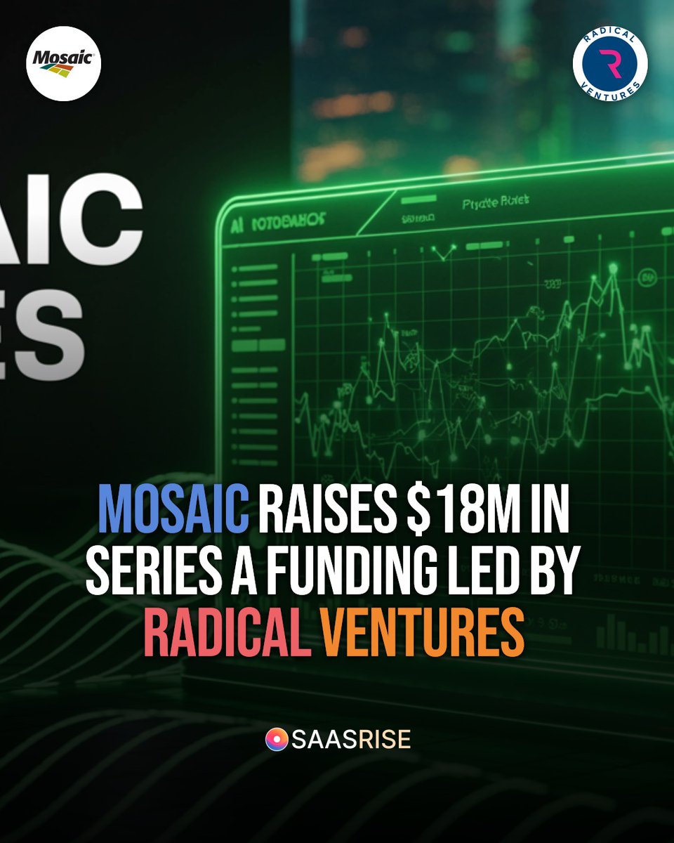 saasrise's tweet photo. 🤖 Mosaic Raises $18M in Series A Funding Led by Radical Ventures - Mosaic announced a $18 million Series A round led by Radical Ventures to expand its AI-driven deal-modelling platform for private markets.

https://t.co/HzOqZH95zy https://t.co/eeCm22d0OD