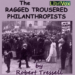 librivox's tweet image. #OnThisDay 1914: Robert Tressel's classic of working-class lit, ‘The Ragged Trousered Philanthropists', was first published. librivox.org/the-ragged-tro… #LibriVox #audiobook