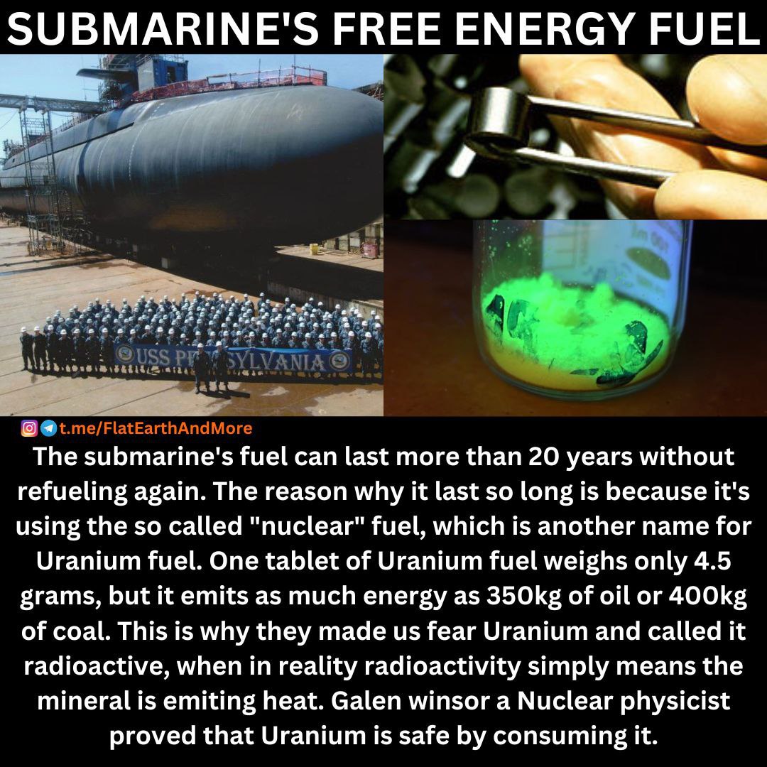 SUBMARINE'S FREE ENERGY FUEL 

Nuclear is a hoax made to scare and control us, so we wouldn't know how good these minerals are. "Nuclear" is nothing but Uranium and Raidum (which also comes from Uranium). 

Those 2 minerals are very safe and are filled with energy, imagine having
