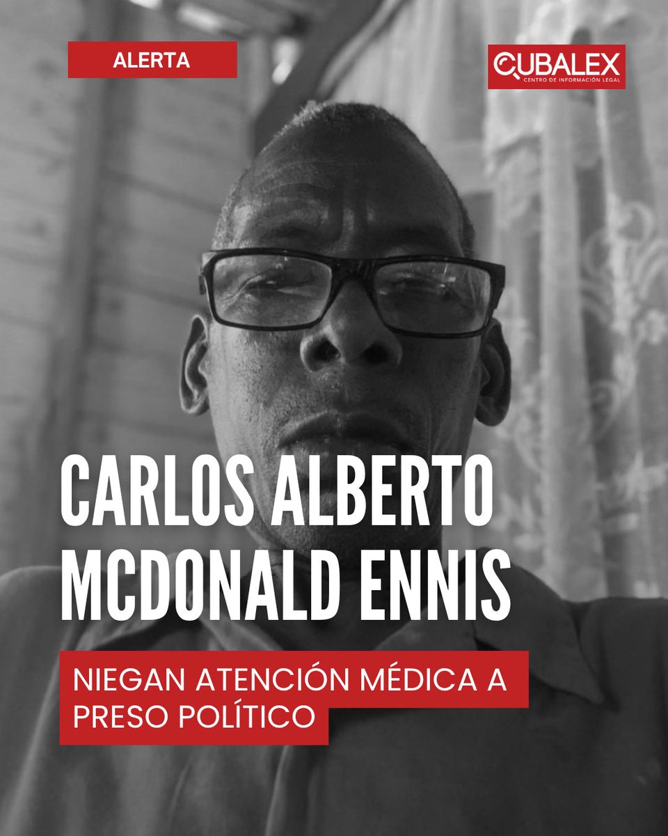 📣 #AlertaCubalex | El preso político Carlos A. Mcdonald Ennis está siendo privado de atención médica en prisión (“El Típico”, Las Tunas).
⚠️ Desde prisión, Mcdonald ha denunciado reiteradamente la negación de medicamentos y atención médica, a pesar de padecer diabetes e