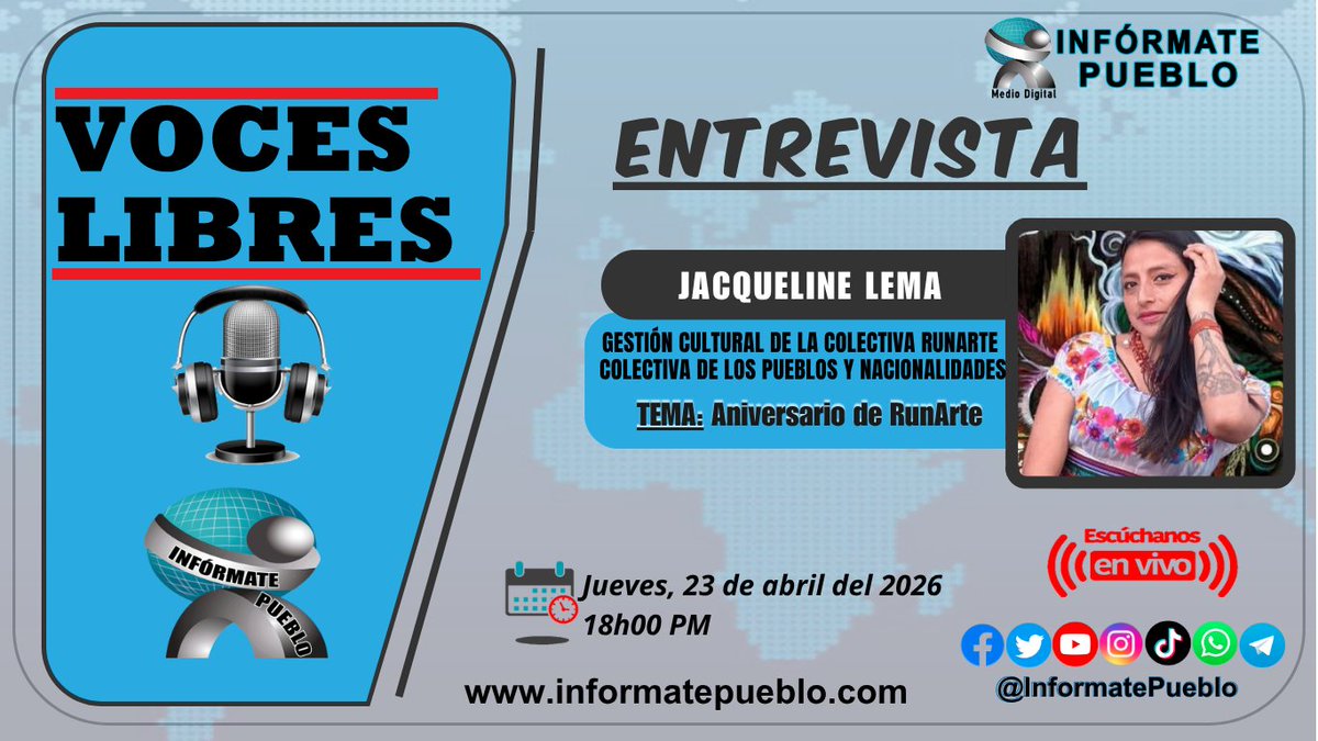 Este jueves, 23 de abril del 2026, a las 18h00 pm. Te esperamos por el Medio Digital Infórmate Pueblo, en el informativo #VocesLibresEC.

* Jacqueline Lema, Gestión cultural de la colectiva RunArte, colectiva de los pueblos y nacionalidades.

#InformatePueblo
#ComunicacionDigital