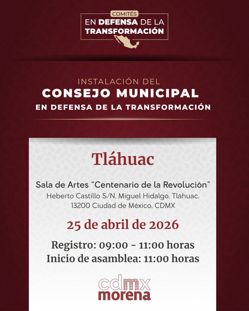 MorenaCiudadMex's tweet photo. Este sábado 25 de abril continuamos con la instalación de Consejos Municipales en la Ciudad de México.

Nos vemos en la alcaldía Tláhuac, en la Sala de Artes “Centenario de la Revolución”.

¡Convocamos a todas las presidencias y secretarías de los comités seccionales de esta demarcación a ser parte de este ejercicio de organización para la defensa de la transformación!

📆 25 de abril de 2026
⏰ Registro: 09:00 a 11:00 horas (inicio de asamblea: 11:00 horas)
📌 Sala de Artes “Centenario de la Revolución”, Heberto Castillo S/N, Miguel Hidalgo, Tláhuac, CDMX

#MorenaCDMX #MorenaOrganizaciónYEsperanza #ConsejosMunicipales