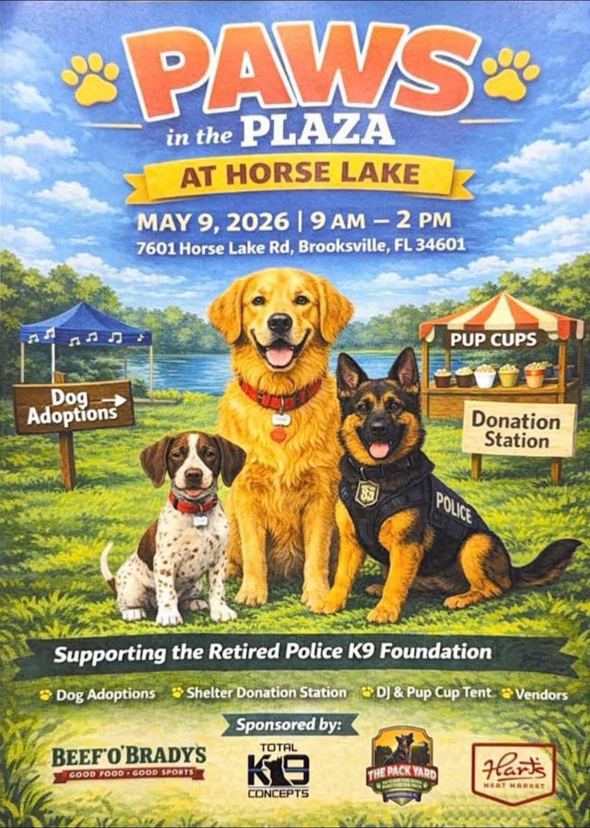 🐾 PAWS in the PLAZA at Horse Lake 🐾

Join us for a tail-wagging good time while supporting our heroes at the Retired Police K9 Foundation! 🇺🇸🐕‍🦺

📅 May 9, 2026
⏰ 9 AM – 2 PM
📍 7601 Horse Lake Rd, Brooksville, FL

Bring the whole family (and your pups!) out for a day filled