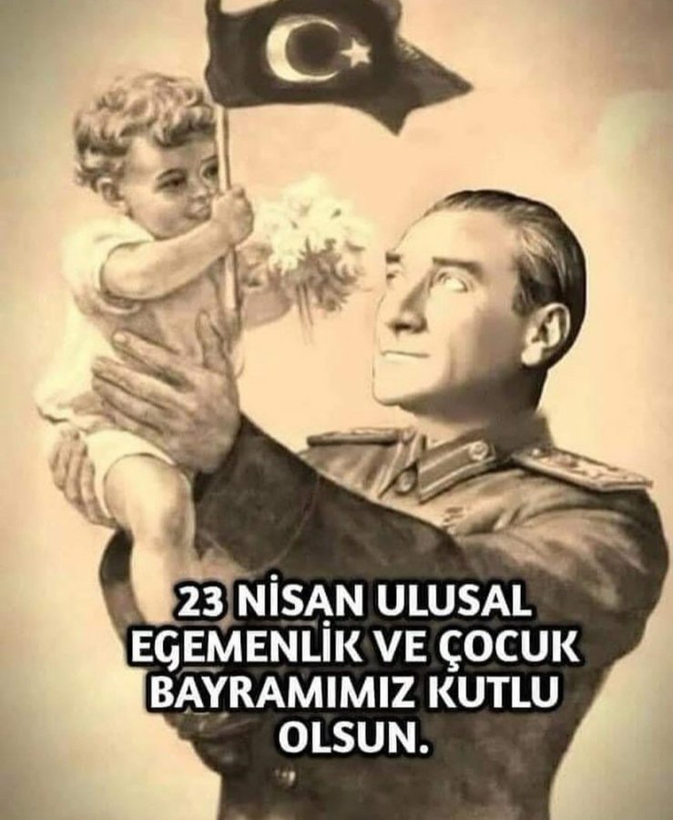 --23 nisan ulusal egemenlik ve çocuk bayramı kutl'u olsun; /⤴  🇹🇷 🔧🏹