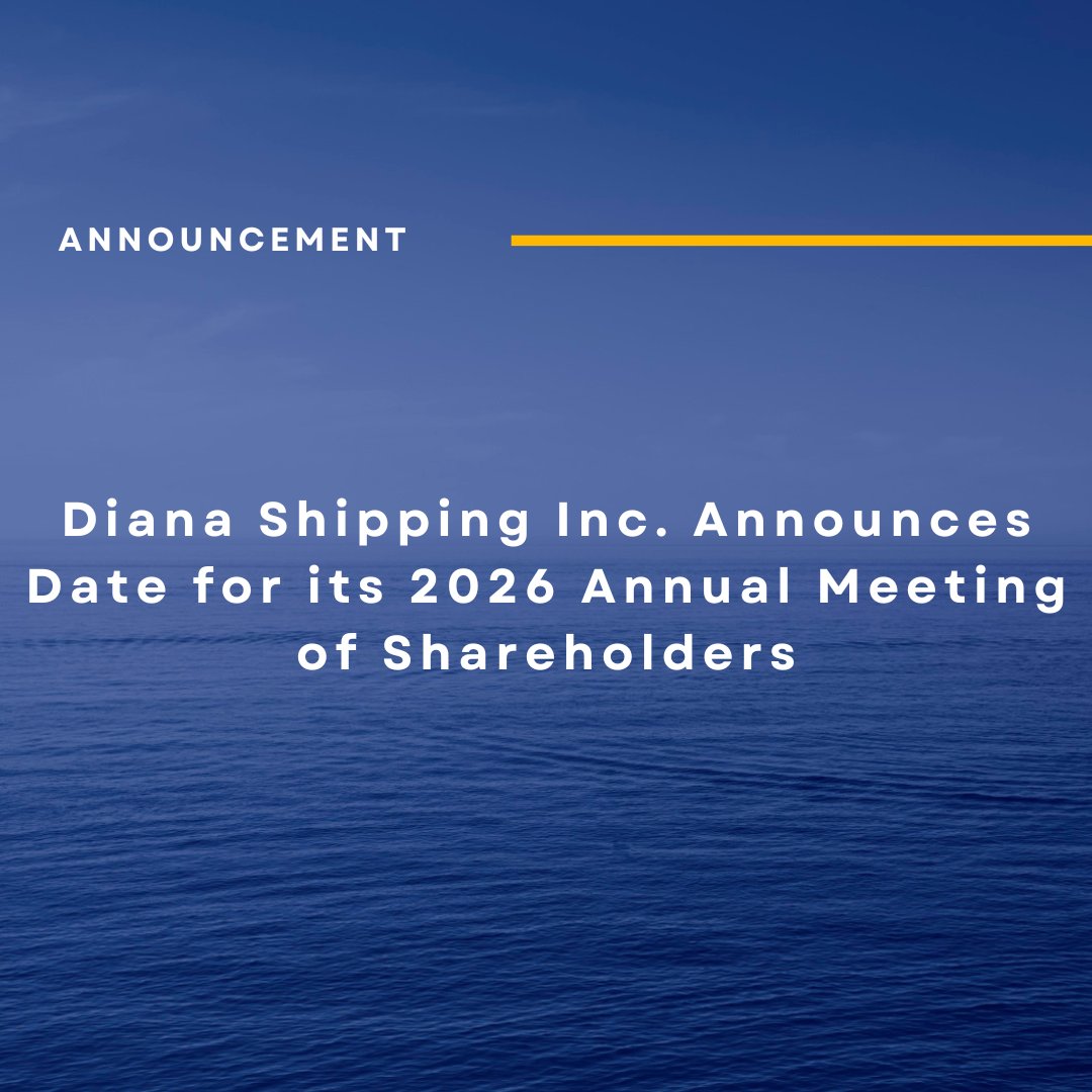 📣Diana Shipping Inc. Announces Date for its 2026 Annual Meeting of Shareholders

Read more: lnkd.in/dwMhswBT

#DSX #Announcement #AnnualMeeting #NYSE